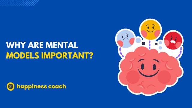 Why Are Mental Models Important