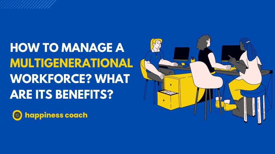 How To Manage A Multigenerational Workforce