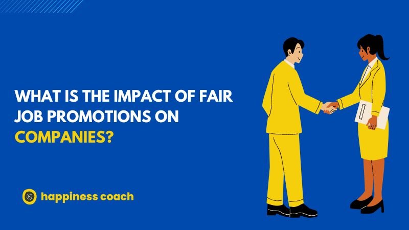 Impact Of Fair Job Promotions On Companies