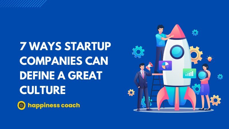 Startup Companies Can Define A Great Culture